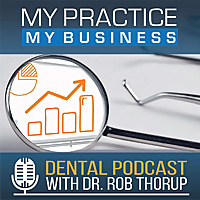 The My Practice My Business Dental Podcast