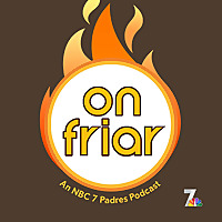 On Friar, An NBC 7 Padres Podcast