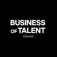 The Business of Talent