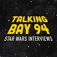 Talking Bay 94: Star Wars Interviews