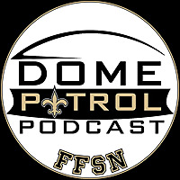 Dome Patrol Podcast: New Orleans Saints & More