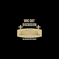The Who Dat Discussion: A New Orleans Saints Podcast