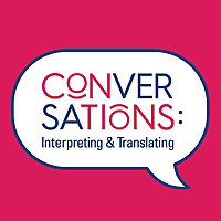 Conversations: Interpreting and Translating's Podcast