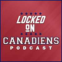 Locked On Canadiens - Daily Podcast on the Montreal Canadiens
