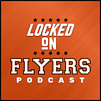 Locked On Flyers - Daily Podcast On The Philadelphia Flyers