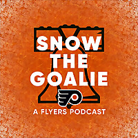 Snow the Goalie: A Flyers Podcast