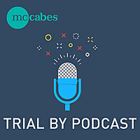 Trial by Podcast