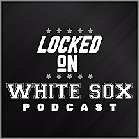 Locked On White Sox