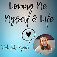 Loving Me, Myself & Life