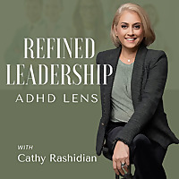 Refined Leadership - ADHD Lens