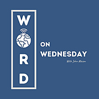 Word on Wednesday with John Mason