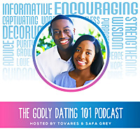 The Godly Dating 101 Podcast