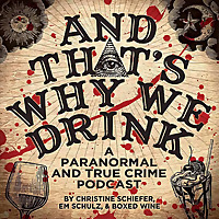 And That's Why We Drink