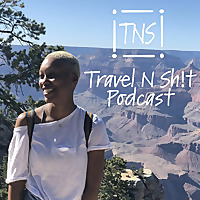 Travel N Sh!t Podcast