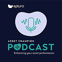 Asset Champion Podcast | Physical Asset Management | Facility Management | Facilities Maintenance an