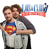 Lois & Clark'd: The New Podcasts of Superman