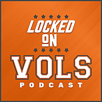 Locked On Vols - Daily Podcast On Tennessee Volunteers Football & Basketball