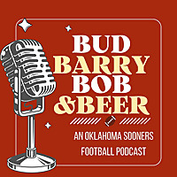 Bud, Barry, Bob, & Beer: An Oklahoma Sooners Podcast