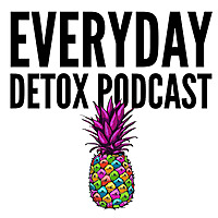 EveryDay Detox Podcast
