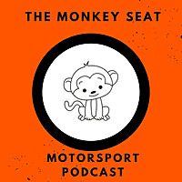 The Monkey Seat - Motorsport Podcast