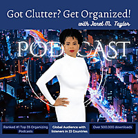 Got Clutter? Get Organized! with Janet