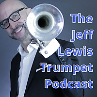 The Jeff Lewis Trumpet Podcast