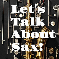 Let's Talk About Sax