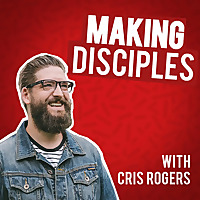 Making Disciples with Rev Dr Cris Rogers