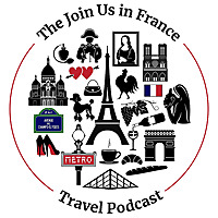 Join Us in France Travel Podcast