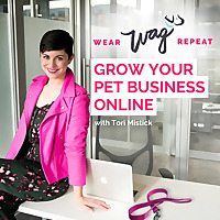 Pet Business Growth with Tori Mistick of Wear Wag Repeat