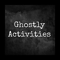 Ghostly Activities: A Ghost Hunting & Ghost Story Podcast