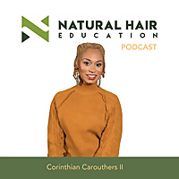 The Natural Hair Education's Podcast