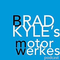 Brad Kyle`s Motor Werke`s Podcast