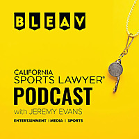 The California Sports Lawyer Podcast with Jeremy Evans