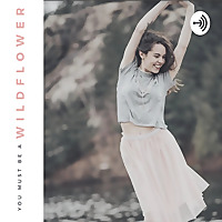 You must be a WILDFLOWER