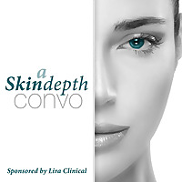 Lira Clinical Podcast - A SkinDepth Convo