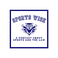 SportsWise:  A Podcast About Sports and the Law