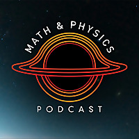 Math & Physics Podcast
