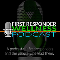 First Responder Wellness Podcast with Conrad Weaver