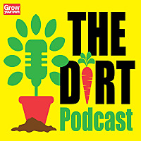 The Dirt: the gardening podcast from Grow Your Own magazine