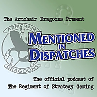 'Mentioned In Dispatches' with the Armchair Dragoons