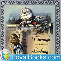 Through the Looking-Glass by Lewis Carroll