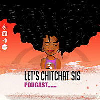 Let's ChitChat Sis Podcast
