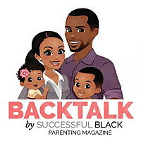 BACKTalk Podcast by Successful Black Parenting Magazine
