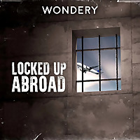 Locked Up Abroad