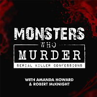 Monsters Who Murder with The Serial Killer Whisperer