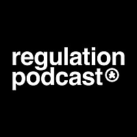 Regulation Podcast