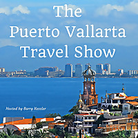 Puerto Vallarta Travel  Show Podcast
