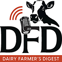 THE DFD (Dairy Farmer's Digest) Podcast