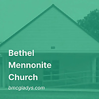 Bethel Mennonite Church - Gladys VA
